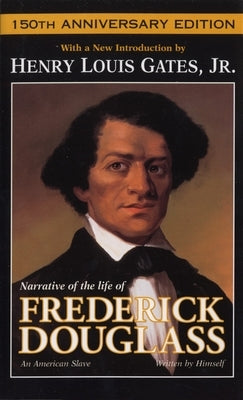 Narrative of the Life of Frederick Douglass: An American Slave by Gates, Henry Louis