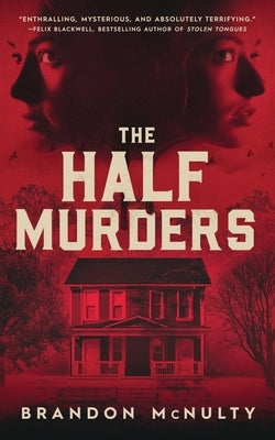 The Half Murders by McNulty, Brandon