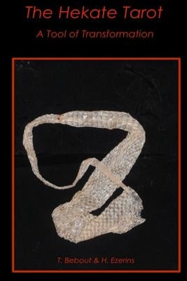 The Hekate Tarot: A Tool of Transformation by And Hope Ezerins, Tinnekke Bebout