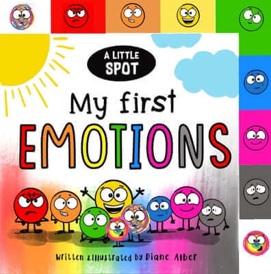 A Little Spot: My First Emotions Board Book Diane Alber Art LLC