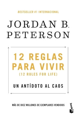 12 Reglas Para Vivir: Un Ant?doto Al Caos / 12 Rules for Life: An Antidote to Chaos by Peterson, Jordan B.