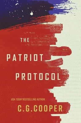 The Patriot Protocol by Cooper, C. G.