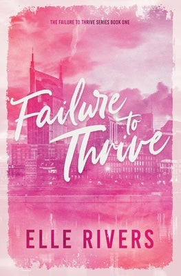 Failure to Thrive by Rivers, Elle
