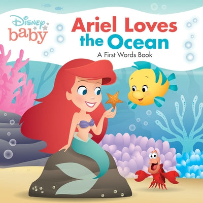 Disney Baby: Ariel Loves the Ocean: A First Words Book Board Book Random House/Disney