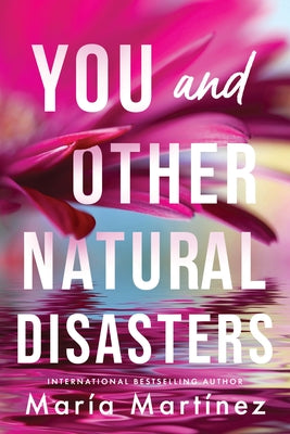 You and Other Natural Disasters by Martínez, María