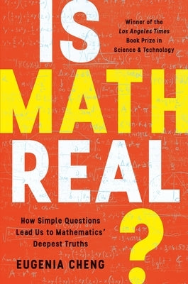 Is Math Real?: How Simple Questions Lead Us to Mathematics' Deepest Truths Paperback Basic Books