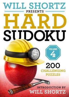 Hard Sudoku Volume 4 paperback by Will Shortz Presents featuring 200 challenging Sudoku puzzles with a St. Martin's Griffin cover.