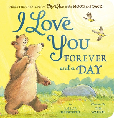 I Love You Forever and a Day: From the Creators of I Love You to the Moon and Back Board Book Tiger Tales