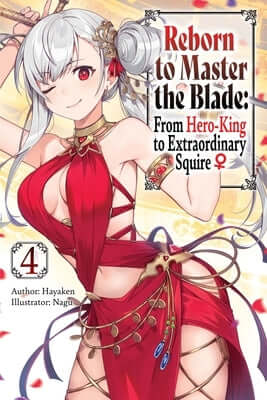 Reborn to Master the Blade: From Hero-King to Extraordinary Squire, Vol. 4 (Light Novel) Paperback Jnc