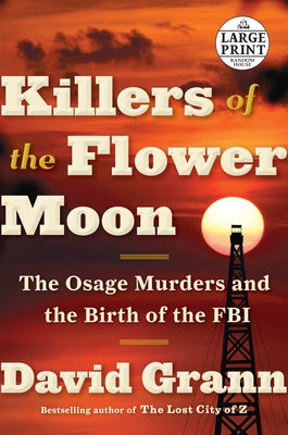 Paperback copy of "Killers of the Flower Moon" by Random House Large Print Publishing, featuring a cover with the book title and artwork.
