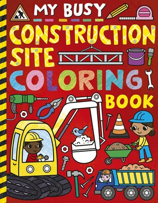My Busy Construction Coloring Book by Tiger Tales, paperback with colorful construction vehicle illustrations for kids.