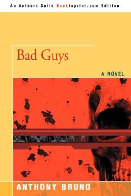 Bad Guys by Bruno, Anthony