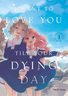 Paperback of "I Want to Love You Till Your Dying Day 1" manga by Kodansha Comics, showing the cover with colorful artwork.