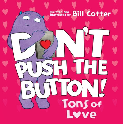 Don't Push the Button: Tons of Love Board Book Sourcebooks Jabberwocky