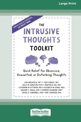 The Intrusive Thoughts Toolkit: Quick Relief for Obsessive, Unwanted, or Disturbing Thoughts (16pt Large Print Edition) by Hershfield, Jon