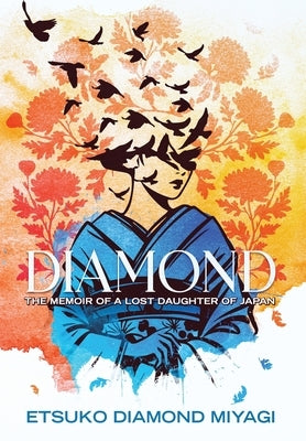 Diamond: The Memoir of a Lost Daughter of Japan by Miyagi, Etsuko Diamond