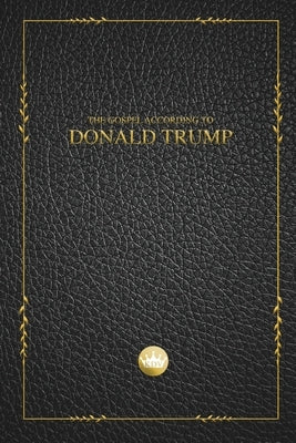 The Gospel According to Donald Trump by Ryerse, Robb
