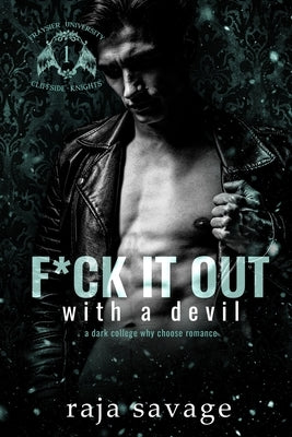 F*ck It Out With A Devil: A Dark Why Choose Romance: (The Devils of Cliffside 1) Paperback Independently Published