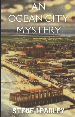An Ocean City Mystery by Leadley, Steve