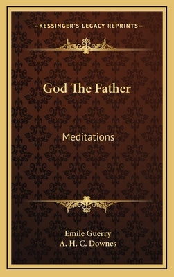 God The Father: Meditations by Guerry, Emile