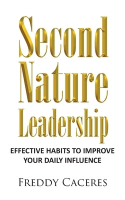 Second Nature Leadership by Caceres, Freddy