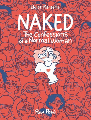 Naked: The Confessions of a Normal Woman by Marseille, Éloïse