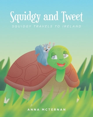 Paperback of "Squidgy and Tweet: Squidgy Travels to Ireland" by Fulton Books, featuring colorful illustrated characters on the cover.