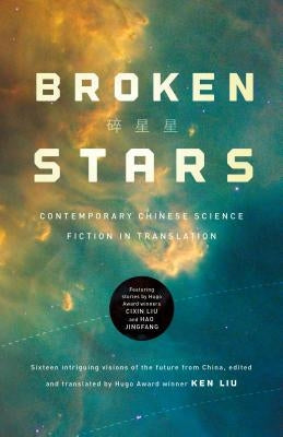 Broken Stars: Contemporary Chinese Science Fiction in Translation Paperback Tordotcom