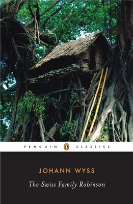The Swiss Family Robinson by Wyss, Johann