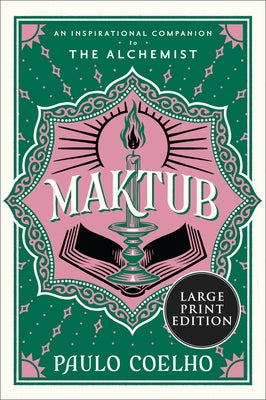 Large print paperback of "Maktub: An Inspirational Companion to The Alchemist" by HarperOne, featuring a cover with elegant design.