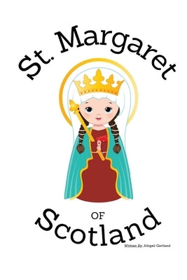 St. Margaret of Scotland - Children's Christian Book - Lives of the Saints by Gartland, Abigail