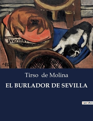 El Burlador de Sevilla by De Molina, Tirso