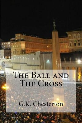The Ball and The Cross Paperback Createspace Independent Publishing Platform