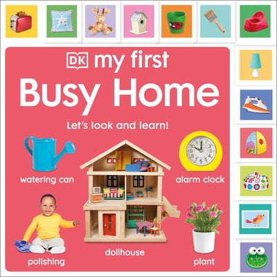 My First Busy Home: Let's Look and Learn! Board Book DK Publishing (Dorling Kindersley)