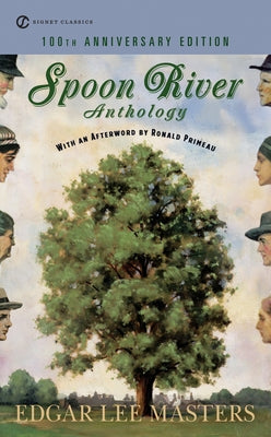 Cover of Spoon River Anthology 100th Anniversary Edition mass market paperbound book by Signet Book featuring artwork and title text.