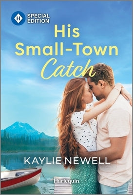 His Small-Town Catch by Newell, Kaylie