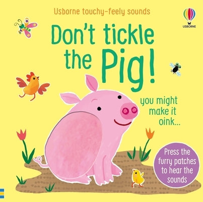 Colorful cover of the "Don't Tickle the Pig!" board book by Usborne Books, featuring playful illustrations for young children.