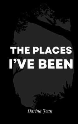 The Places I've Been by Jean, Darina