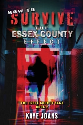 How to Survive the Essex County Effect by Joans, Kaye