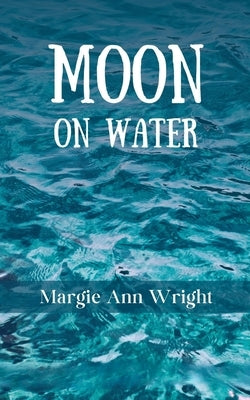 Moon on Water by Wright, Margie Ann