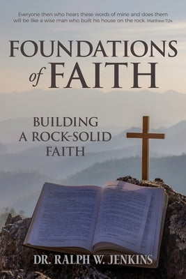 Foundations of Faith: Building a Rock-Solid Faith by Jenkins, Ralph W.