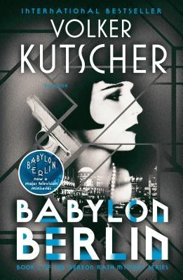 Babylon Berlin: Book 1 of the Gereon Rath Mystery Series Paperback Picador USA