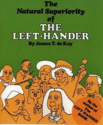 The Natural Superiority of the Left-Hander by de Kay, James Tertius