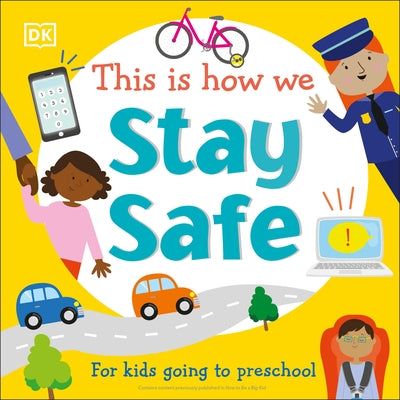 This Is How We Stay Safe: For Kids Going to Preschool Board Book DK Publishing (Dorling Kindersley)