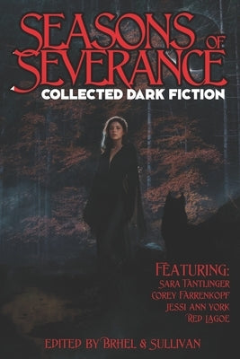 Seasons of Severance: Collected Dark Fiction by Farrenkopf, Corey