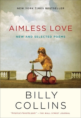 Aimless Love: New and Selected Poems Paperback Random House Trade