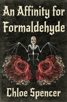 An Affinity for Formaldehyde by Spencer, Chloe