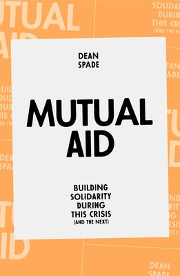 Mutual Aid: Building Solidarity During This Crisis (and the Next) Paperback Verso