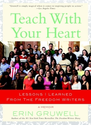 Teach with Your Heart: Lessons I Learned from The Freedom Writers Paperback Crown Publishing Group (NY)