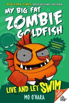 Paperback of "Live and Let Swim: My Big Fat Zombie Goldfish" by Square Fish, showing the book cover with colorful fish illustration.